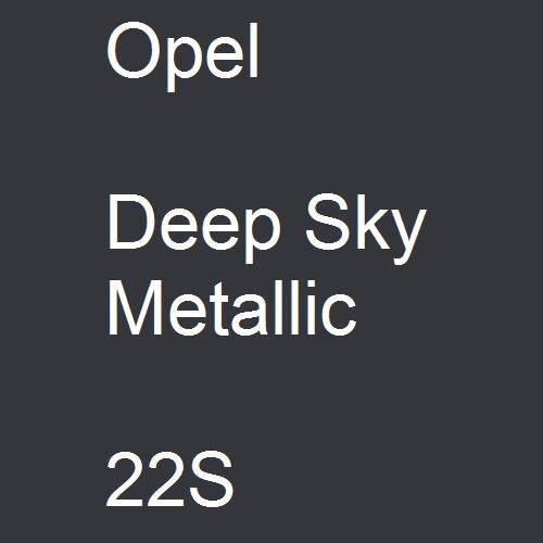 Opel, Deep Sky Metallic, 22S.